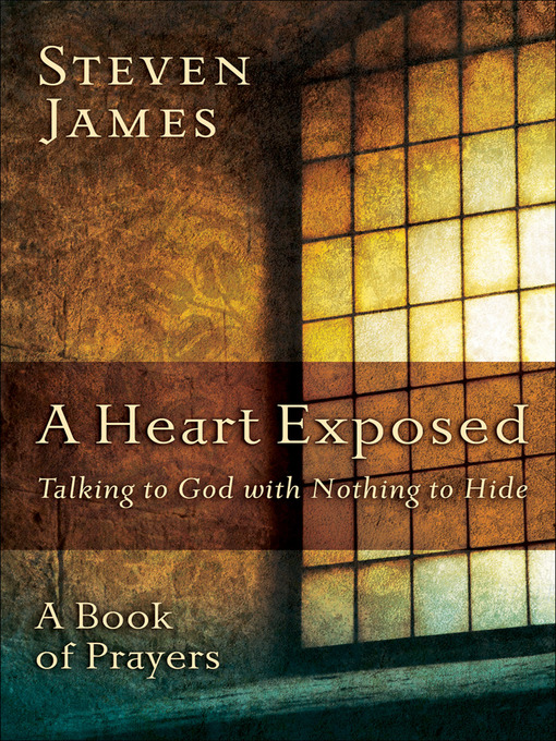 Title details for A Heart Exposed by Steven James - Available